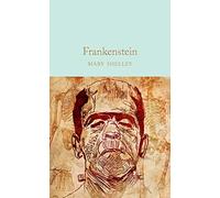 Frankenstein: Mary Shelley (Macmillan Collector’s Library)