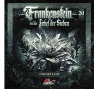 Frankenstein und der Zirkel der Sieben - Frankenstein 20 - Ewiges Leid