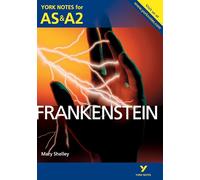 Frankenstein: York Notes for AS & A2 (York Notes Advanced)