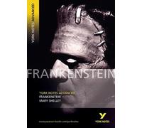 Frankenstein: everything you need to catch up, study and prepare for 2021 assessments and 2022 exams (York Notes Advanced)