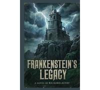 Frankenstein's Legacy: After 200 years the creature returns to find that the world has changed but people have not