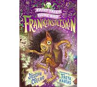 Frankenstiltskin: Fairy Tales Gone Bad: A thrilling twist on Frankenstein and Rumpelstiltskin for 7-9 year-olds - spooky, gothic and the perfect gift: 2