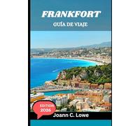 FRANKFORT GUÍA DE VIAJE 2026: Tu compañero completo de cultura, gastronomía y aventuras al aire libre