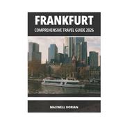 FRANKFURT COMPREHENSIVE TRAVEL GUIDE 2026