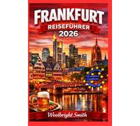 FRANKFURT REISEFÜHRER 2026