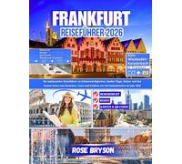 FRANKFURT REISEFÜHRER 2026: Ihr umfassender Reiseführer zu Sehenswürdigkeiten, Insider-Tipps, Kultur und den besten Orten zum Besuchen, Essen und ... los destinos más extraordinarios del mundo:)