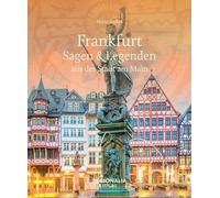Frankfurt - Sagen & Legenden aus der Stadt am Main