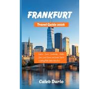 Frankfurt Travel Guide 2026: Explore Iconic Landmarks, Hidden Gems, Local Flavors, and Insider Tips for an Unforgettable Urban Adventure