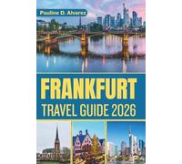 Frankfurt Travel Guide 2026: Explore the Heart of Europe’s Financial Powerhouse and Cultural Haven