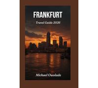 Frankfurt Travel Guide 2026: The Complete Guide for First-Time Visitors
