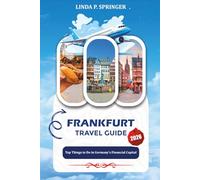 FRANKFURT TRAVEL GUIDE 2026: Top Things to Do in Germany’s Financial Capital