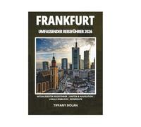 FRANKFURT UMFASSENDER REISEFÜHRER 2026