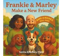 Frankie and Marley Make a New Friend (The Adventures of Frankie and Marley)