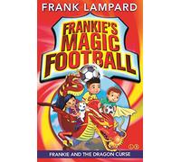 Frankie And The Dragon Curse: Book 7 (Frankie's Magic Football)