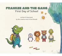 Frankie and the Gang: First Day of School: A story about being new, being nervous, and finding friends