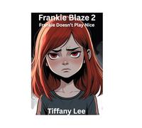 Frankie Blaze Book 2 Frankie Doesn't Play Nice (Frankie Blaze Words of Fire)