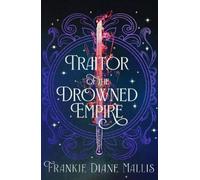 Frankie Diane Mallis Traitor of the Drowned Empire (Tapa blanda)