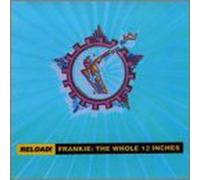 Frankie Goes To Hollywood - Reload / The Whole 12 Inches