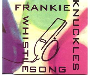 Frankie Knuckles - The Whistle Song