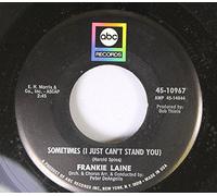 frankie laine 45 RPM sometimes(i just can't stand you) / laura, what's he got that i ain't got