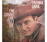 Frankie Laine: I'm Gonna Live 'Till I Die LP