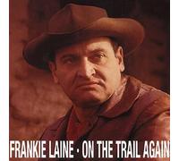 Frankie Laine - On The Trail Again