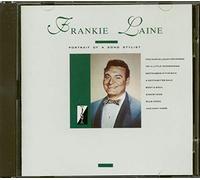 FRANKIE LAINE - PORTRAIT OF A SONG STYLIST....FRANKIE LAINE CD