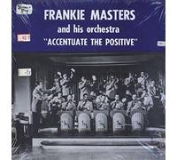 FRANKIE MASTERS - Accentuate The Positive