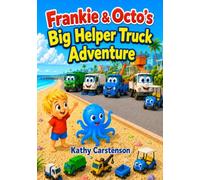 Frankie & Octo’s Big Helper Truck Adventure: A Fun Children’s Book About Trucks, Helper Vehicles, and How Machines Work for Kids Ages 3-7 (Frankie and Octo's Adventures)