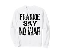Frankie Retro de los 80 en Tiempos de Guerra no Dice Mensaje político de Guerra Sudadera