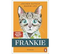 Frankie: Roman - Der Spiegel-Nr.1-Bestseller um den "außergewöhnlichen" Kater - am 8.8. ist Weltkatzentag!