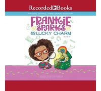 Frankie Sparks and the Lucky Charm: 4 (Frankie Sparks, Third-Grade Inventor)