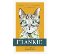 Frankie: The International Bestseller That Will Make You Laugh, Cry & Believe in Second Chances