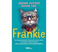 FRANKIE - UM HOMEM DESILUDIDO. UM GATO PROCURANDO UM LAR. UMA HISTÓRIA COMOVENTE SOBRE UMA AMIZADE