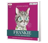 Frankie - Unter Menschen: Roman - Ein kleiner Kater eroberte die Herzen der Hörer auf der ganzen Welt. Endlich kehrt Frankie zurück!: 2