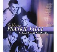 FRANKIE VALLI & FOUR SEASONS - THE DEFINITIVE FRANKIE VALLI & THE FOUR SEASONS