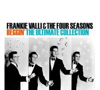 Frankie Valli & The Four Seasons - Beggin':Ultimate Collection