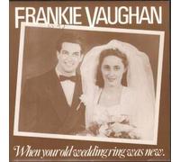 FRANKIE VAUGHAN - WHEN YOUR OLD WEDDING RING WAS NEW 7 INCH (7" VINYL 45) UK SPARTAN 0