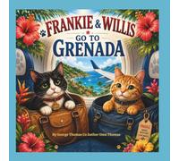 Frankie & Willis Go to Grenada: A Tropical Cat Adventure