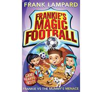 Frankie's Magic Football: Frankie vs The Mummy's Menace: Book 4