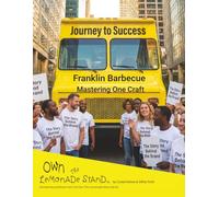 Franklin Barbecue - Mastering One Craft: Journey to Success (How The Story Started)