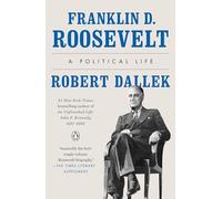 Franklin D. Roosevelt: A Political Life (Penguin Publishing Group)