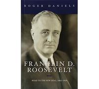 Franklin D. Roosevelt: Road to the New Deal, 1882-1939