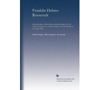 Franklin Delano Roosevelt: Memorial address delivered before the joint meeting of the two Houses of Congress as a tribute of respect to the late President of the United States