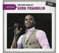 Franklin Kirk - Setlist: the Very Best of Kirk Franklin Live