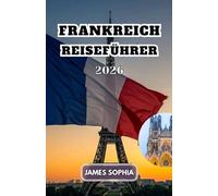 FRANKREICH REISEFÜHRER 2026: Westeuropäische Nation, bekannt für ihre reiche Geschichte, Kultur und vielfältige Landschaften, darunter die Alpen und ... hat eine Bevölkerung von rund 67 Millionen.