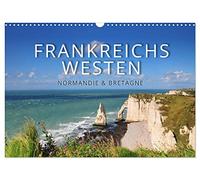 Frankreichs Westen - Normandie und Bretagne (Wandkalender 2026 DIN A3 quer), CALVENDO Monatskalender: Highlights und Geheimtipps in der Normandie und der Bretagne