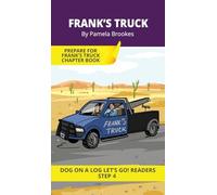 Frank's Truck: Short Decodable Books Prepare Students for Reading DOG ON A LOG Decodable Chapter Books. For Beginning Readers and Students with ... Blends): 17 (Dog on a Log Let's Go! Readers)