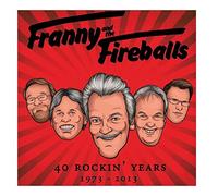 Franny & the Fireballs - 40 Rockin' Years 1973-2013