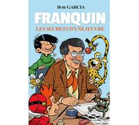 Franquin: Les secrets d'une oeuvre